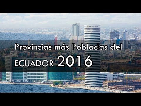 ¿Cuáles son las Provincias más pobladas del Ecuador?