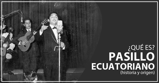 historia origen pasillo ecuatoriano genero musical